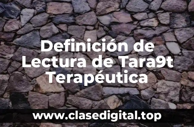 Definición de Lectura de Tara9t Terapéutica