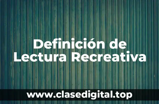 Definición de Lectura Recreativa