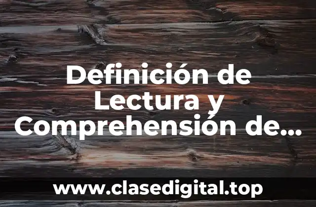 Definición de Lectura y Comprehensión de Textos
