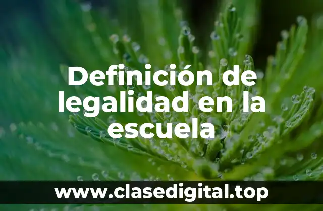 Definición de legalidad en la escuela