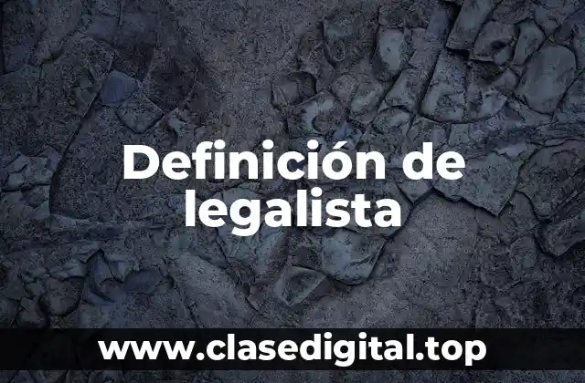Definición de legalista
