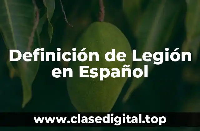 Definición de Legión en Español