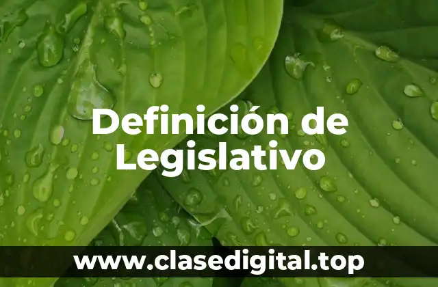 Definición de Legislativo