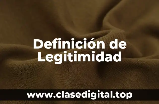 Definición de Legitimidad