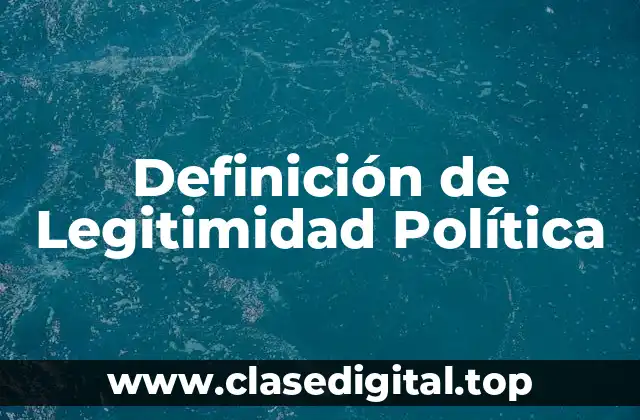 Definición de Legitimidad Política