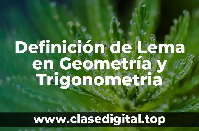 Definición de Lema en Geometría y Trigonometria
