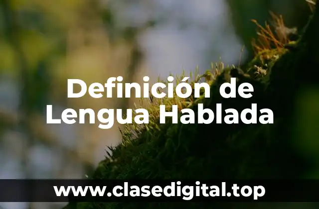 Definición de Lengua Hablada