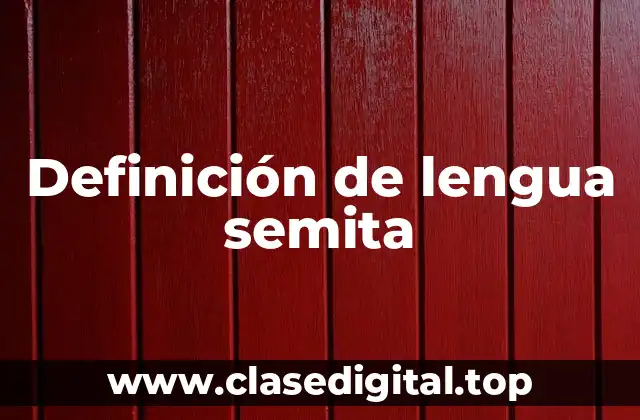 Definición de lengua semita
