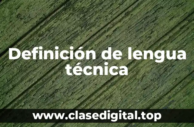 Definición de lengua técnica