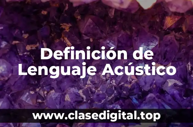 Definición de Lenguaje Acústico