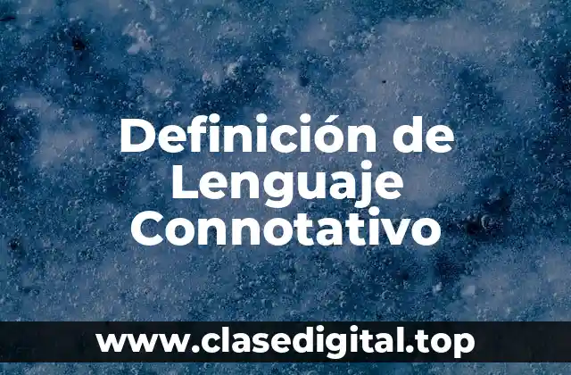 Definición de Lenguaje Connotativo