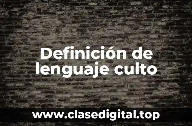 Ejemplos de lenguaje culto