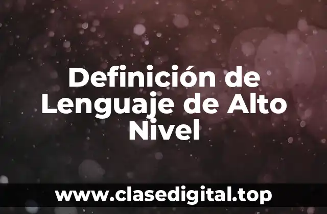 Definición de Lenguaje de Alto Nivel