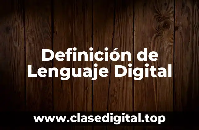 Definición de Lenguaje Digital