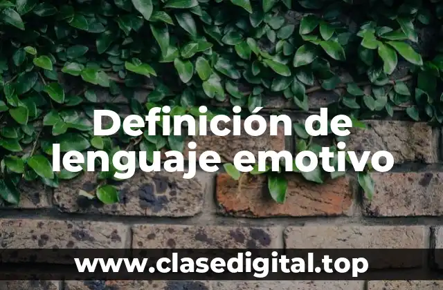 Definición de lenguaje emotivo