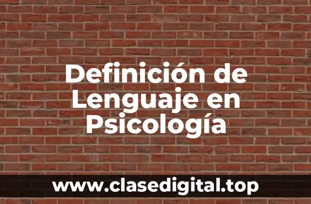 Definición de Lenguaje en Psicología