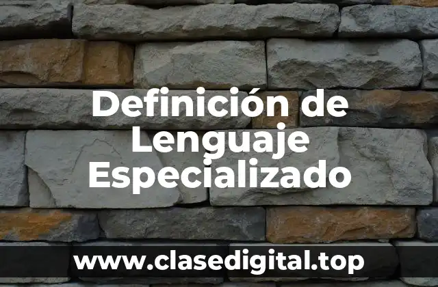 Definición de Lenguaje Especializado