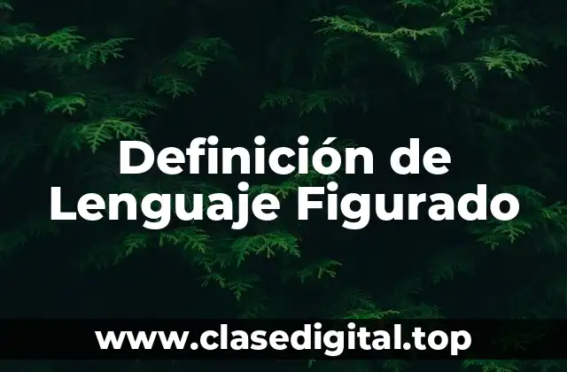 Definición de lenguaje figurado