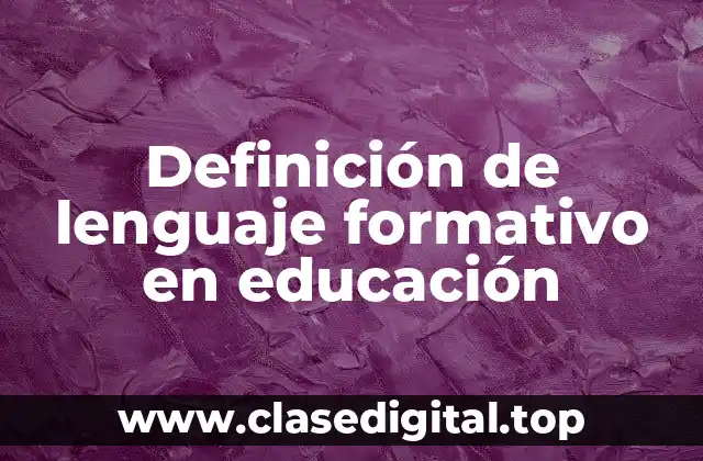 Definición de lenguaje formativo en educación