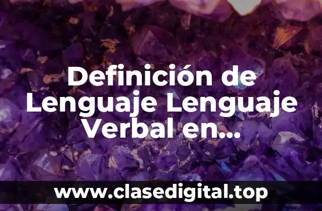 Definición de Lenguaje Lenguaje Verbal en Matemáticas