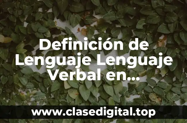 Definición de Lenguaje Lenguaje Verbal en Matemático