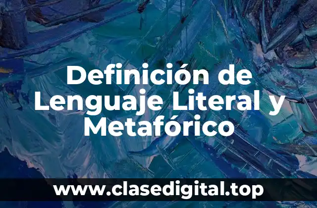 Ejemplos de Lenguaje Literal y Metafórico