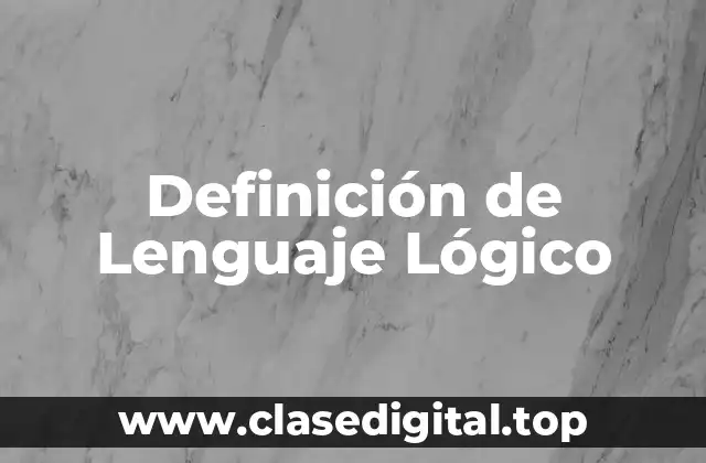 Definición de Lenguaje Lógico