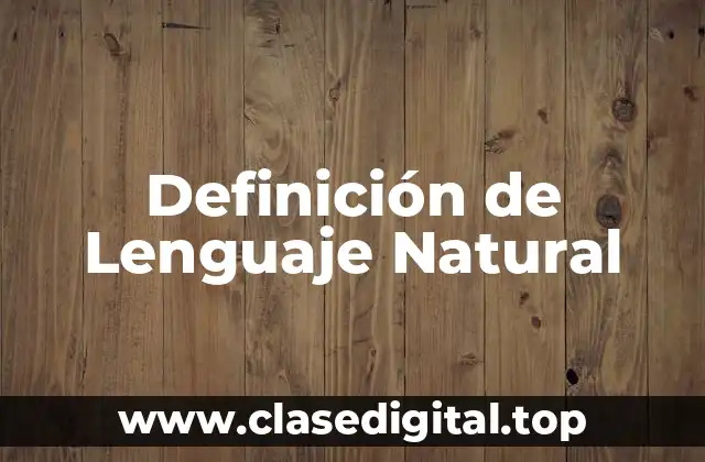 Definición de Lenguaje Natural