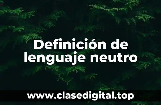 Definición de lenguaje neutro