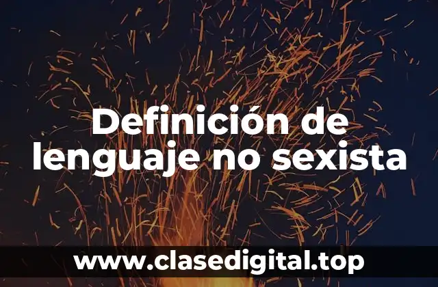 Definición de lenguaje no sexista