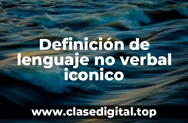 Ejemplos de lenguaje no verbal iconico