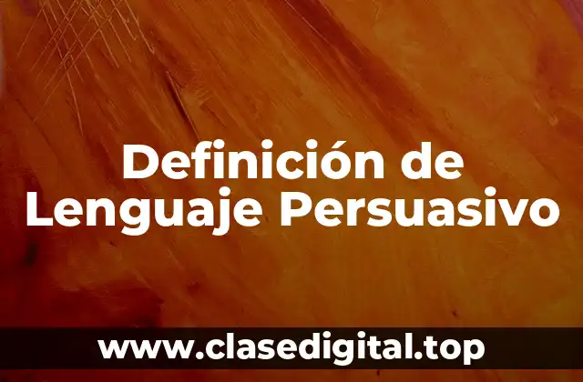 Diferencia entre Lenguaje Persuasivo y Lenguaje de Convicción
