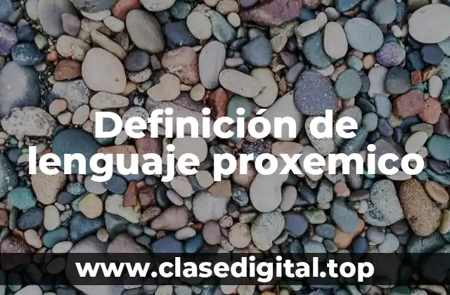 Ejemplos de lenguaje proxémico