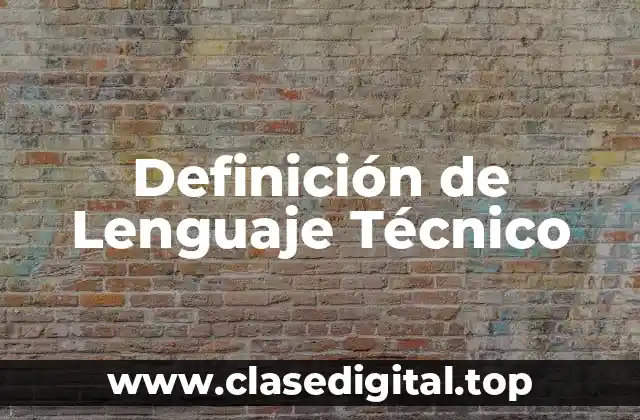 Definición de Lenguaje Técnico