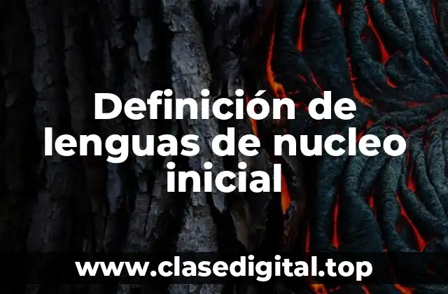 Definición de lenguas de nucleo inicial