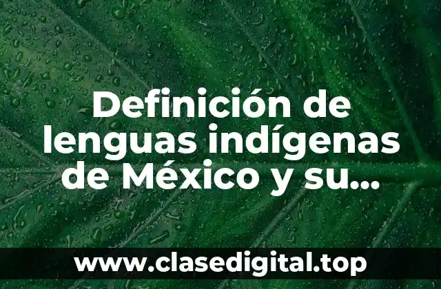 Definición de lenguas indígenas de México y su significado