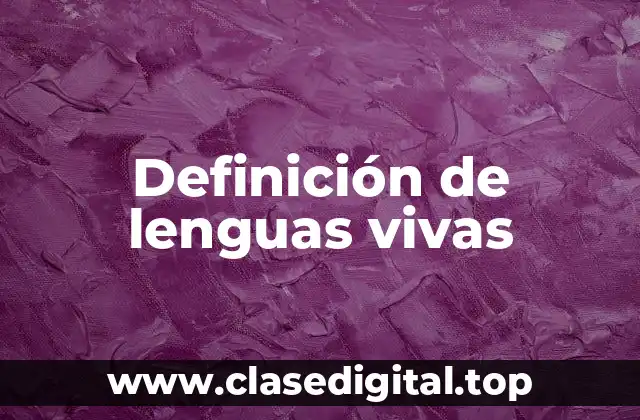Definición de lenguas vivas