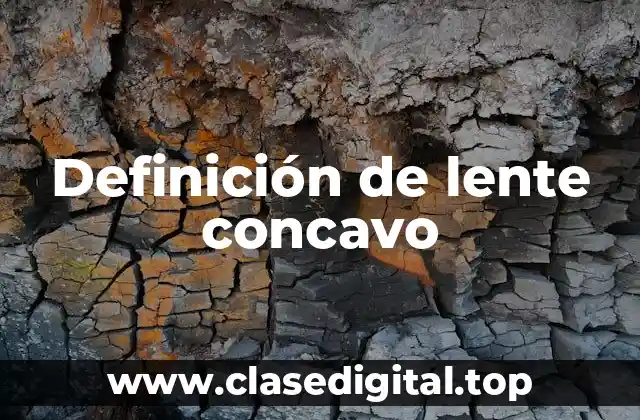 Definición de lente concavo