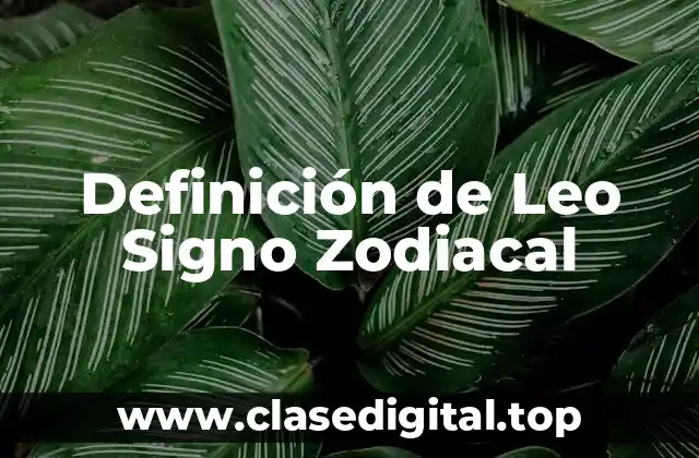 Definición de Leo Signo Zodiacal