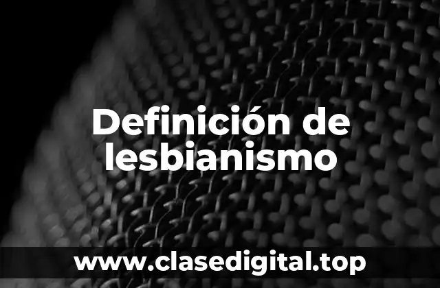 📗 Definición técnica de lesbianismo