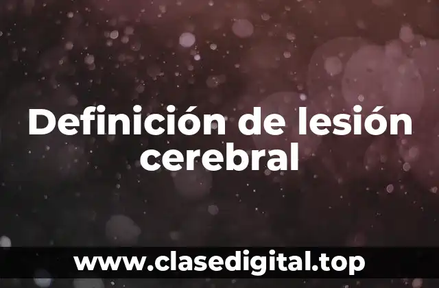 Definición de lesión cerebral