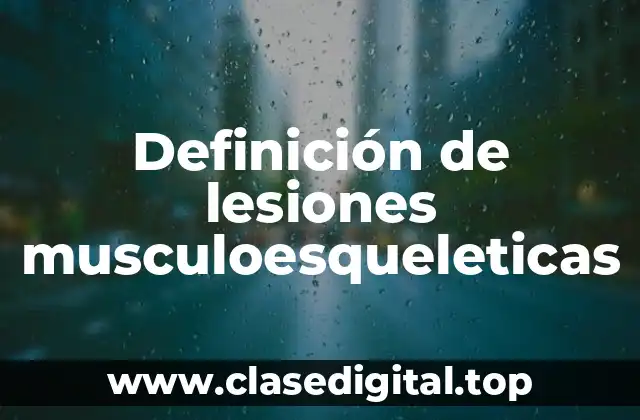 Definición de lesiones musculoesqueleticas