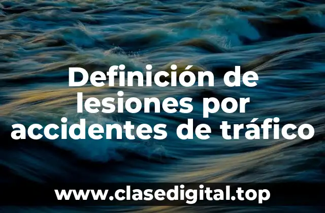 Definición de lesiones por accidentes de tráfico
