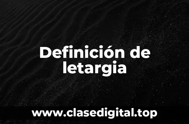 Definición de letargia