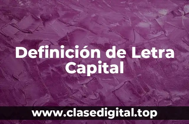 Definición de Letra Capital