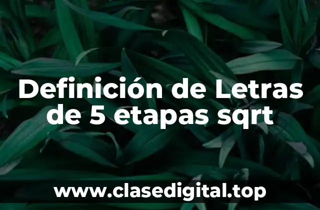 Definición de Letras de 5 etapas sqrt