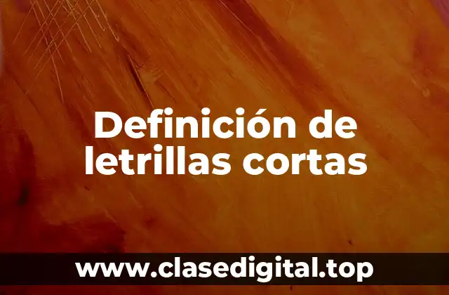 Definición de letrillas cortas