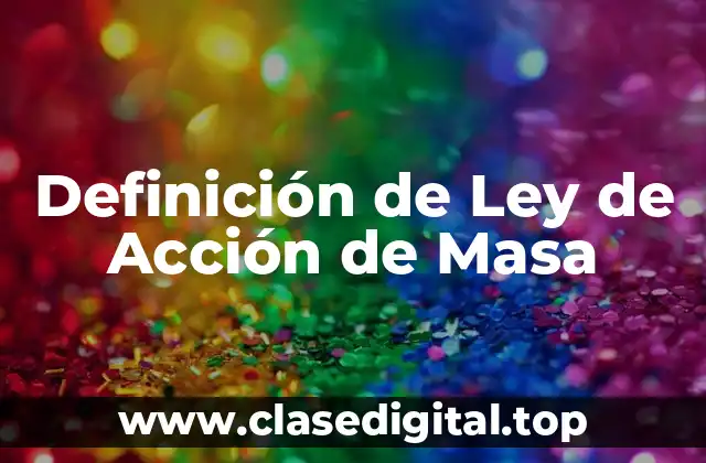 Definición de Ley de Acción de Masa