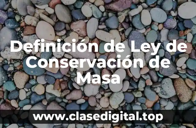 Definición de Ley de Conservación de Masa