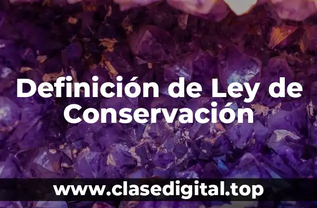 Definición de Ley de Conservación